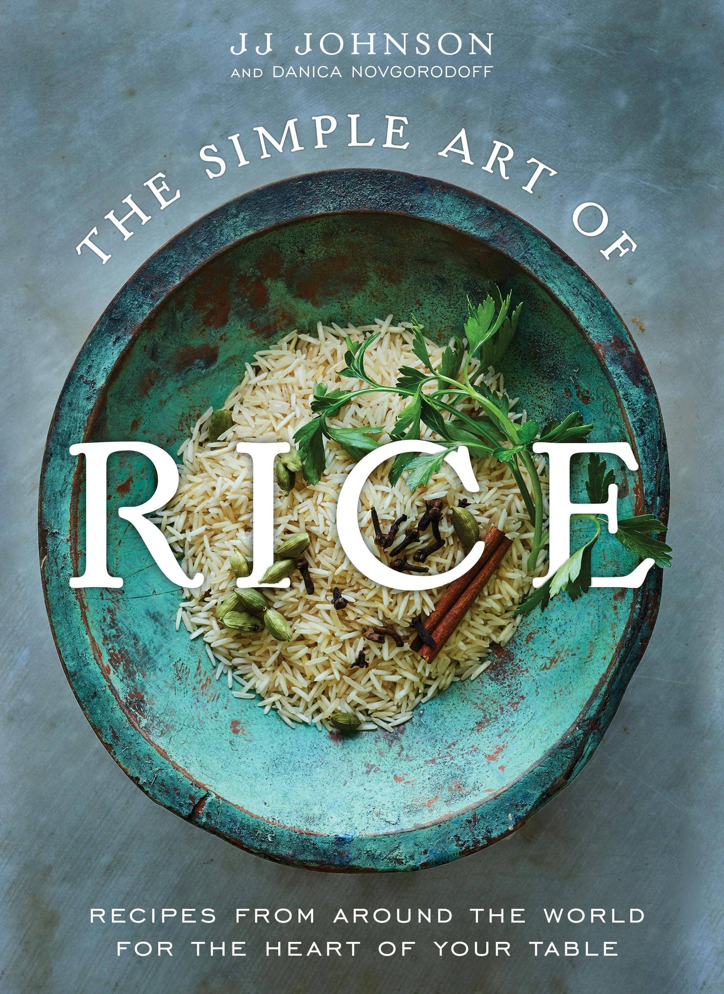 Simple Art Of Rice: Global Recipes For Your Table